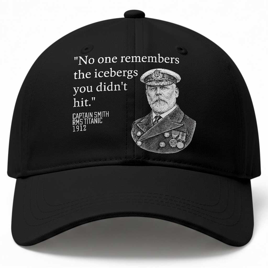 Funny Vintage Ship Captain Saying Baseball Cap No One Remembers the Icebergs You Did Not Hit Dark Humor TS02 Print Your Wear