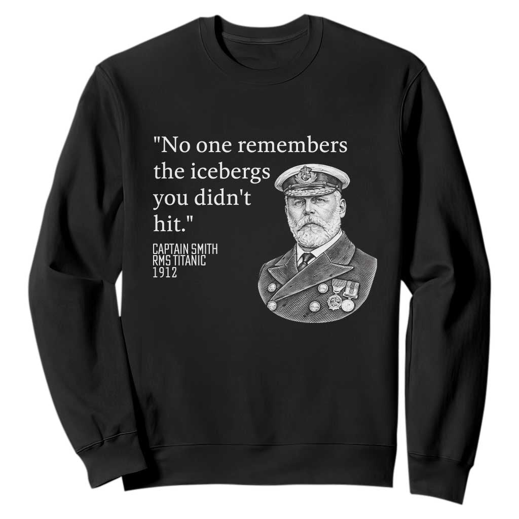 Funny Vintage Ship Captain Saying Sweatshirt No One Remembers the Icebergs You Did Not Hit Dark Humor TS02 Black Print Your Wear