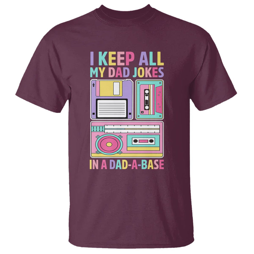 Funny Dad Joke T Shirt I Keep All My Dad Jokes In A Dad A Base Retro Father's Day TS02 Maroon Print Your Wear