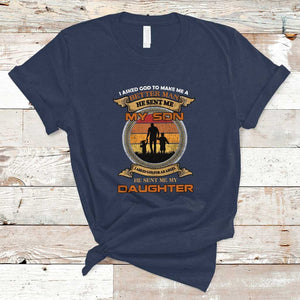 Dad Son Daughter Family Matching T Shirt I Asked God He Sent Me My Son My Daughter Father's Day TS02 Navy Print Your Wear