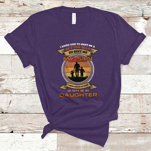 Dad Son Daughter Family Matching T Shirt I Asked God He Sent Me My Son My Daughter Father's Day TS02 Purple Print Your Wear