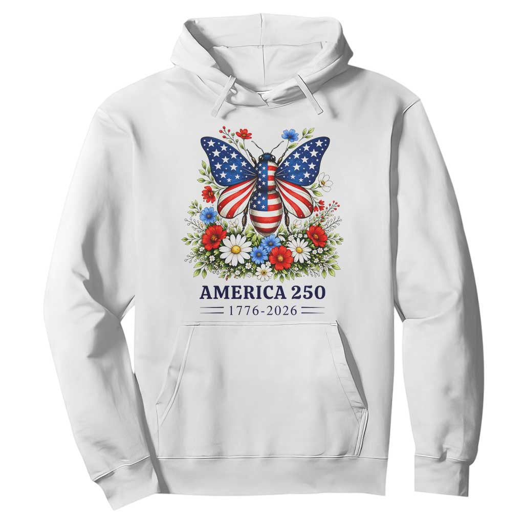 America 250 Patriotic Butterfly Floral Graphic Hoodie American Flag Wings Watercolor Wildflowers 1776 to 2026 Semiquincentennial TS02 White Print Your Wear