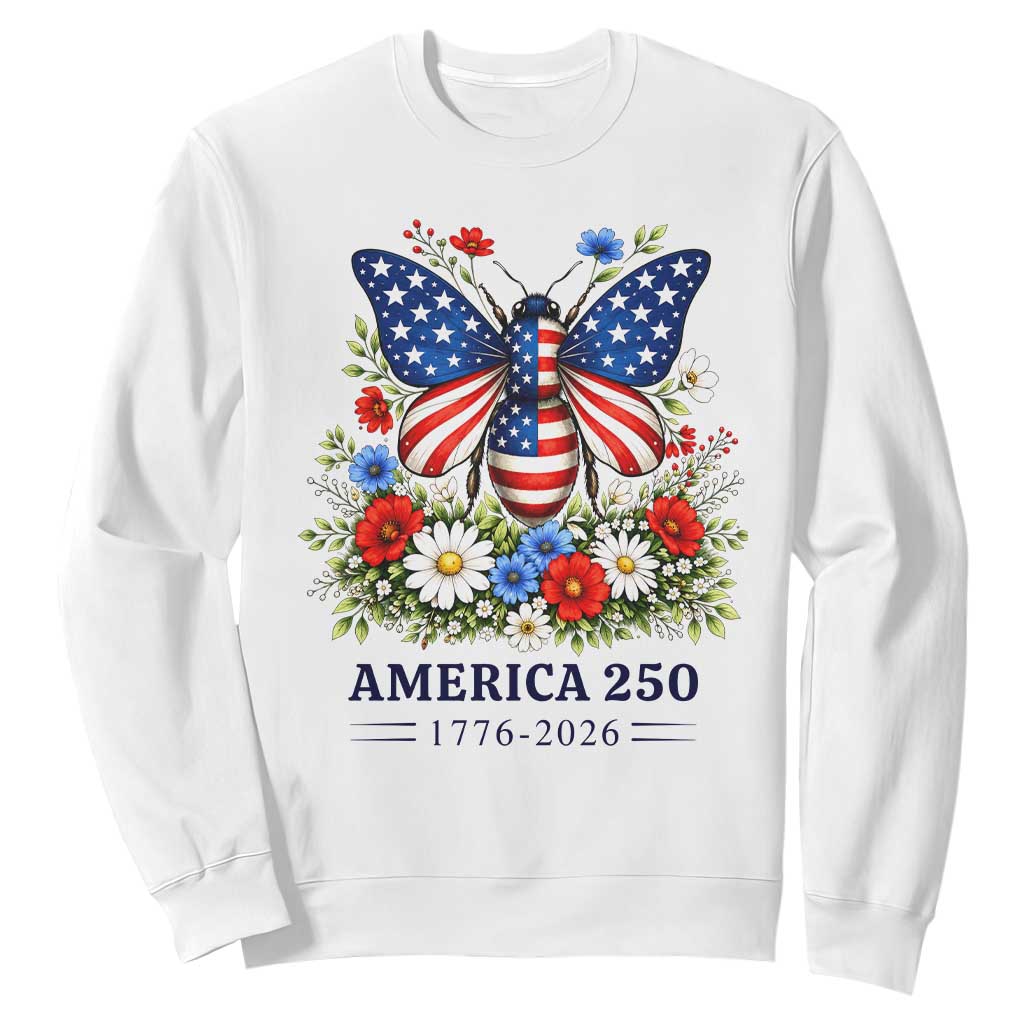 America 250 Patriotic Butterfly Floral Graphic Sweatshirt American Flag Wings Watercolor Wildflowers 1776 to 2026 Semiquincentennial TS02 White Print Your Wear