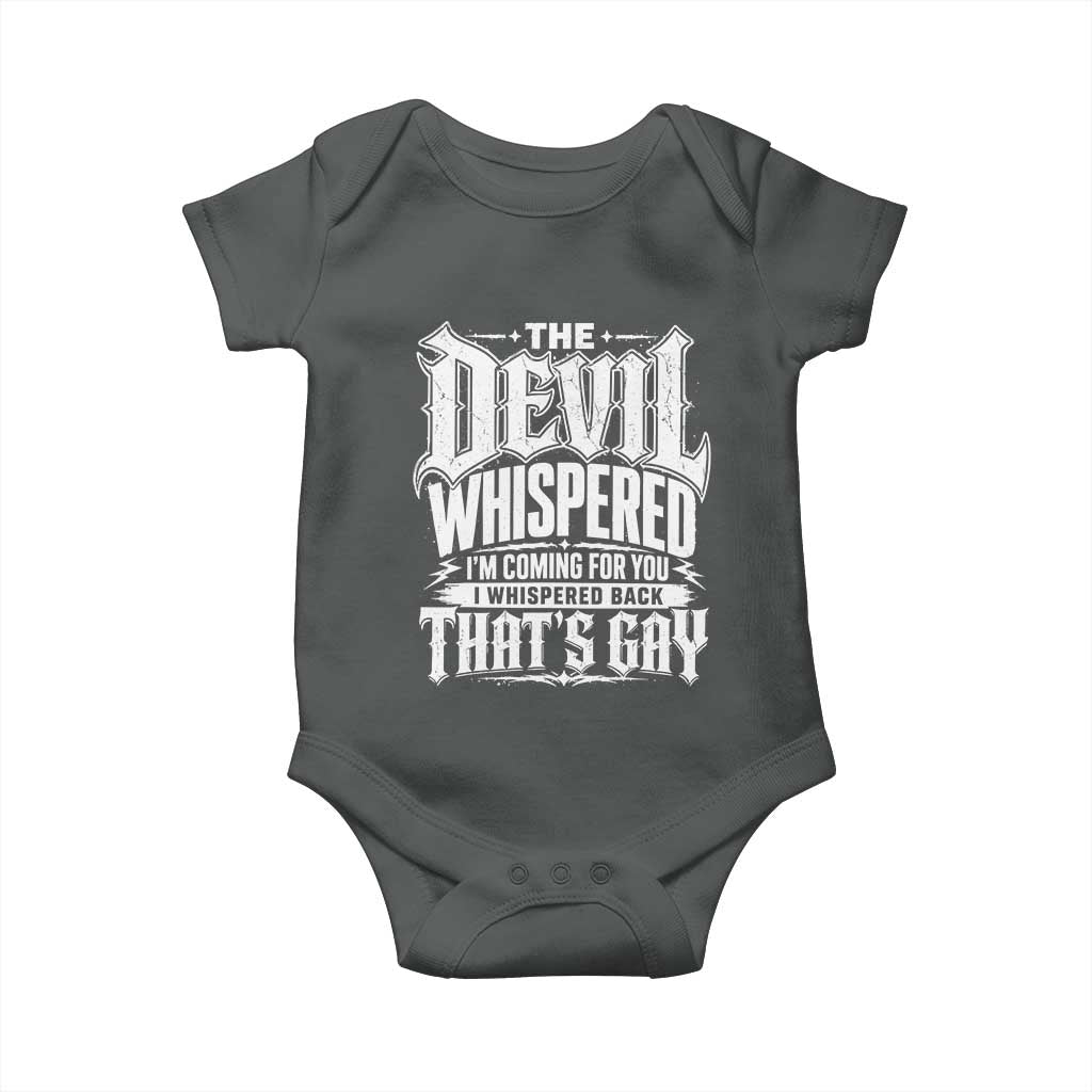 The Devil Whispered I Whispered Back That's Gay Baby Onesie Funny Sarcastic Gothic Meme Parody TS02 Dark Heather Print Your Wear