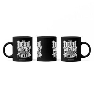 The Devil Whispered I Whispered Back That's Gay Coffee Mug Funny Sarcastic Gothic Meme Parody TS02 Print Your Wear