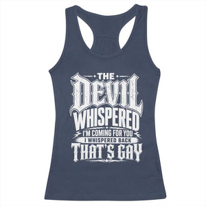 The Devil Whispered I Whispered Back That's Gay Racerback Tank Top Funny Sarcastic Gothic Meme Parody TS02 Navy Print Your Wear