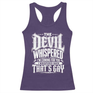 The Devil Whispered I Whispered Back That's Gay Racerback Tank Top Funny Sarcastic Gothic Meme Parody TS02 Purple Print Your Wear