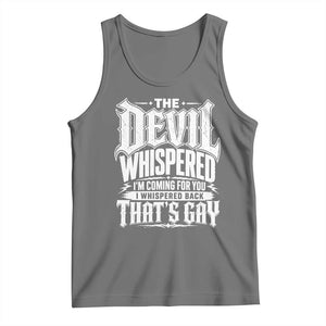 The Devil Whispered I Whispered Back That's Gay Tank Top Funny Sarcastic Gothic Meme Parody TS02 Black Heather Print Your Wear