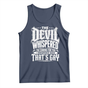 The Devil Whispered I Whispered Back That's Gay Tank Top Funny Sarcastic Gothic Meme Parody TS02 Navy Print Your Wear