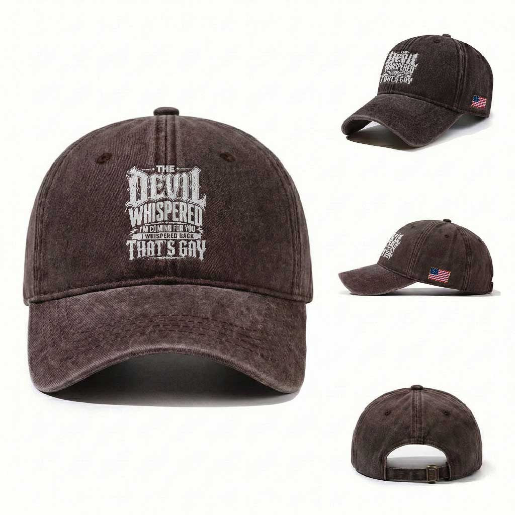 The Devil Whispered I Whispered Back That's Gay Washed Cotton Baseball Cap Funny Sarcastic Gothic Meme Parody TS02 Washed Cap Universal Fit Dark Brown Print Your Wear