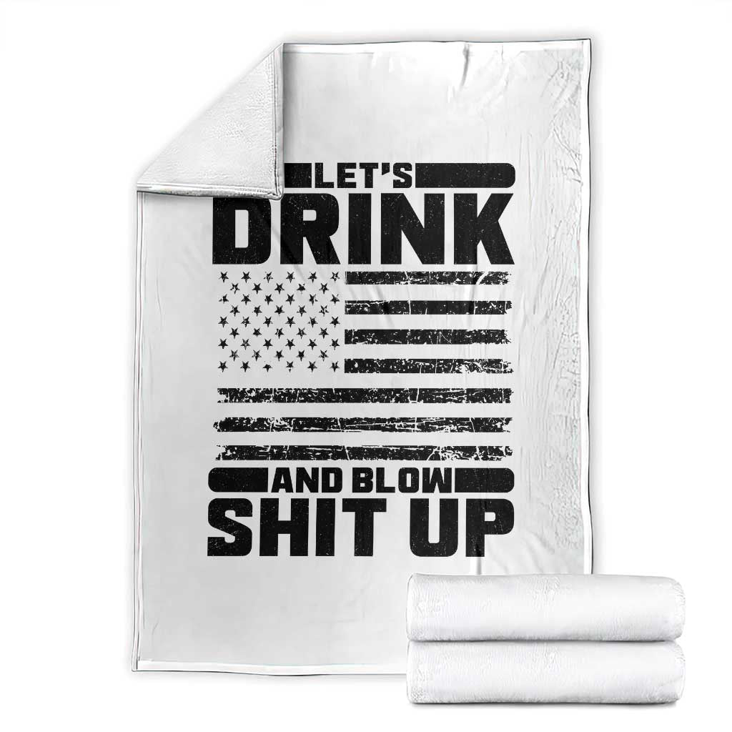 Patriotic 4th of July Fireworks Funny Drinking Party Throw Blanket Let's Drink And Blow Shit Up Gag Gift TS02 White Print Your Wear