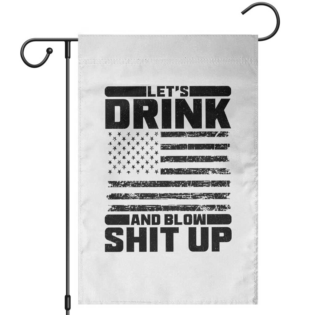 Patriotic 4th of July Fireworks Funny Drinking Party Garden Flag Let's Drink And Blow Shit Up Gag Gift TS02 White Print Your Wear