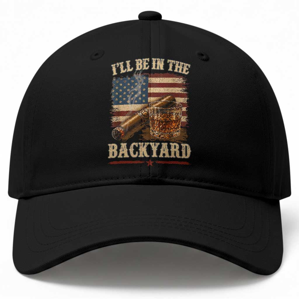 Vintage American Flag Whiskey and Cigar Graphic Baseball Cap I Will Be In The Backyard Patriotic Bourbon Lover Fathers Day Gift for Men TS02 Print Your Wear