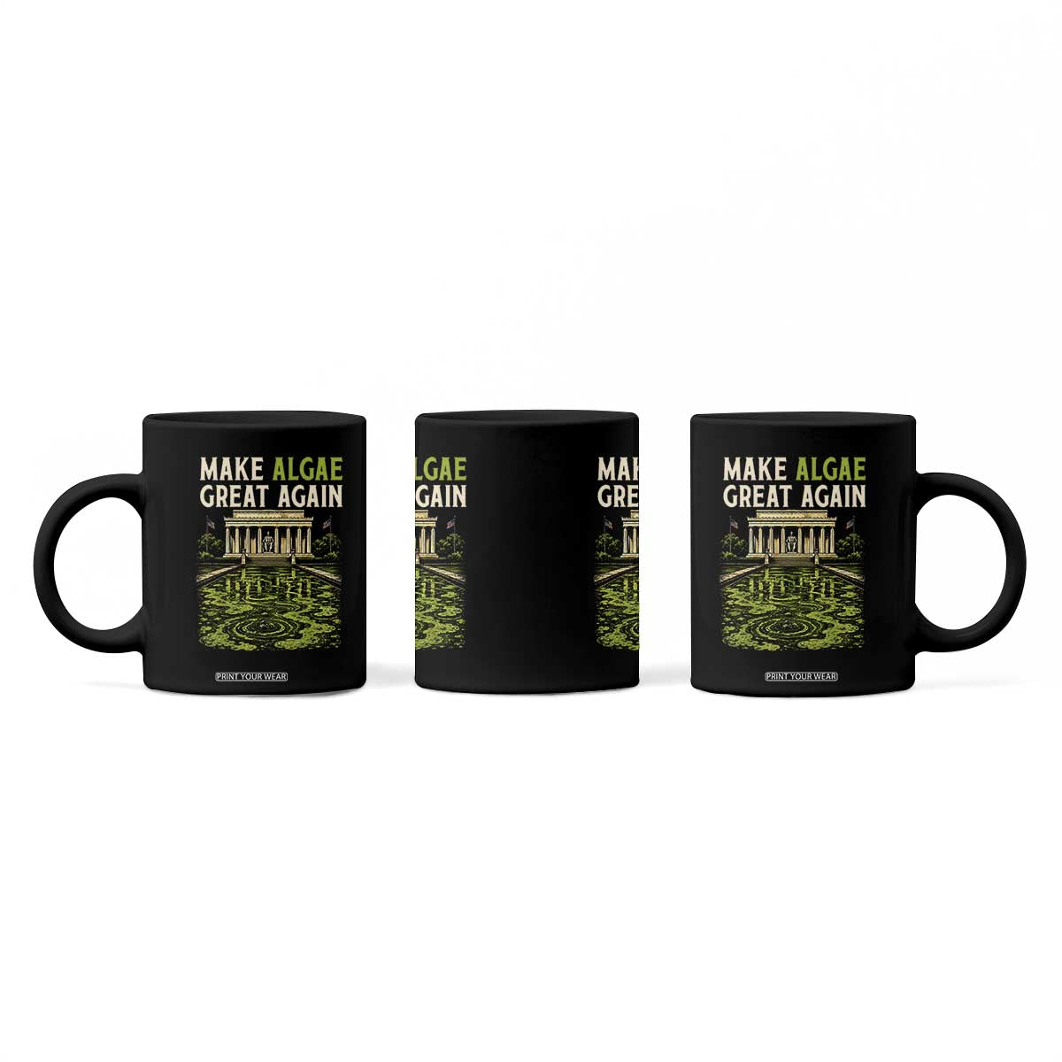 Make Algae Great Again Lincoln Memorial Reflecting Pool Graphic Coffee Mug Funny Washington DC Viral Swamp Meme TS02 Print Your Wear