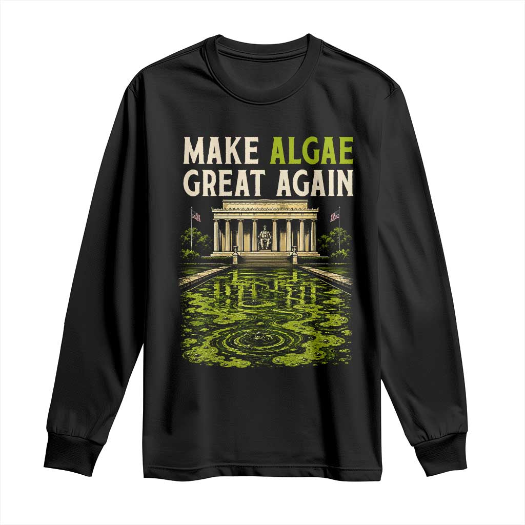 Make Algae Great Again Lincoln Memorial Reflecting Pool Graphic Long Sleeve Shirt Funny Washington DC Viral Swamp Meme TS02 Black Print Your Wear