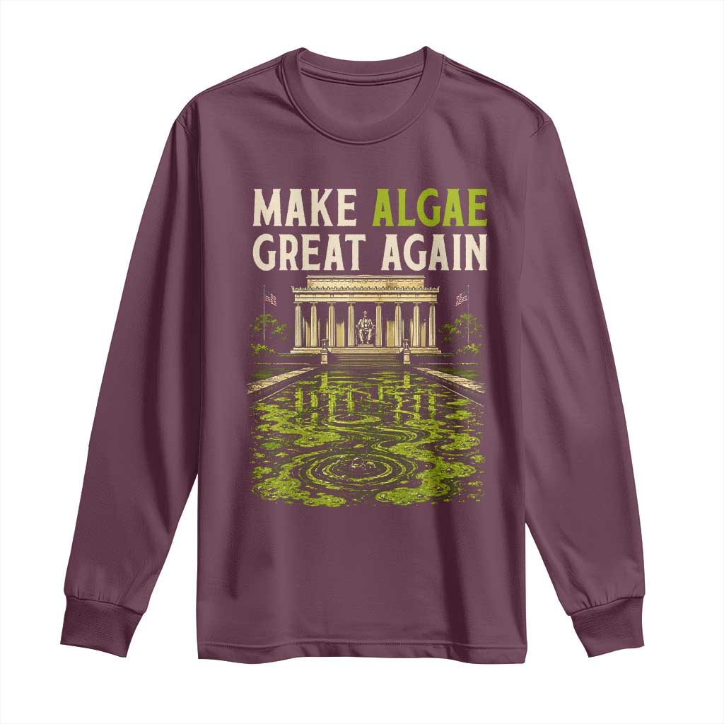 Make Algae Great Again Lincoln Memorial Reflecting Pool Graphic Long Sleeve Shirt Funny Washington DC Viral Swamp Meme TS02 Maroon Print Your Wear