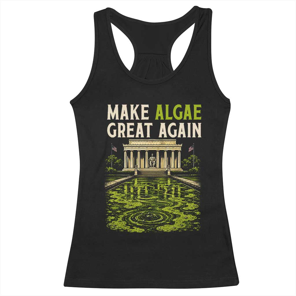 Make Algae Great Again Lincoln Memorial Reflecting Pool Graphic Racerback Tank Top Funny Washington DC Viral Swamp Meme TS02 Black Print Your Wear