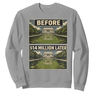 Before and 14 Million Dollars Later Lincoln Memorial Reflecting Pool Meme Sweatshirt Funny Government Spending Satire TS02 Sport Gray Print Your Wear