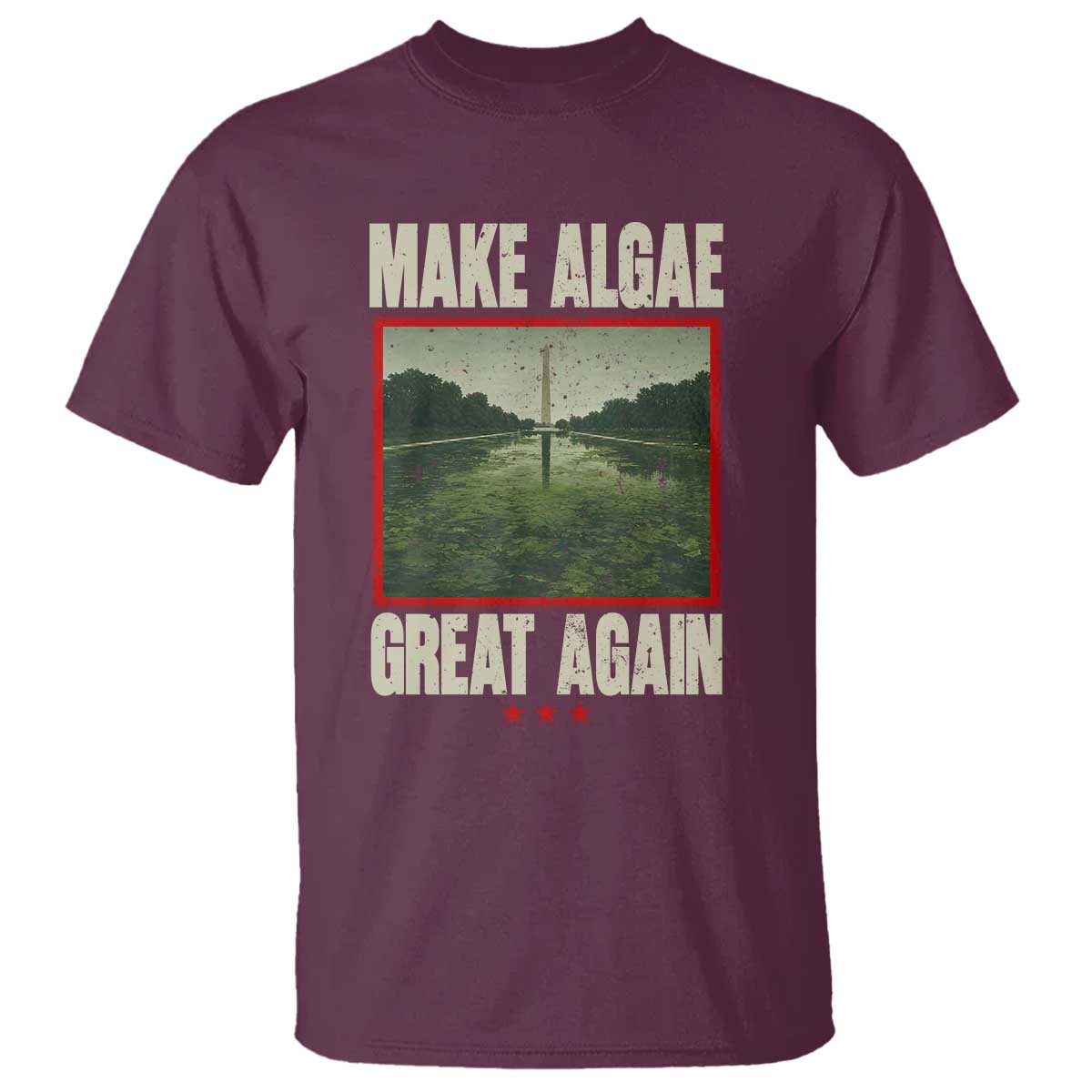 Make Algae Great Again Funny DC Slamp Slime Parody T Shirt Washington Monument Reflecting Pool Vintage Photo TS02 Maroon Print Your Wear