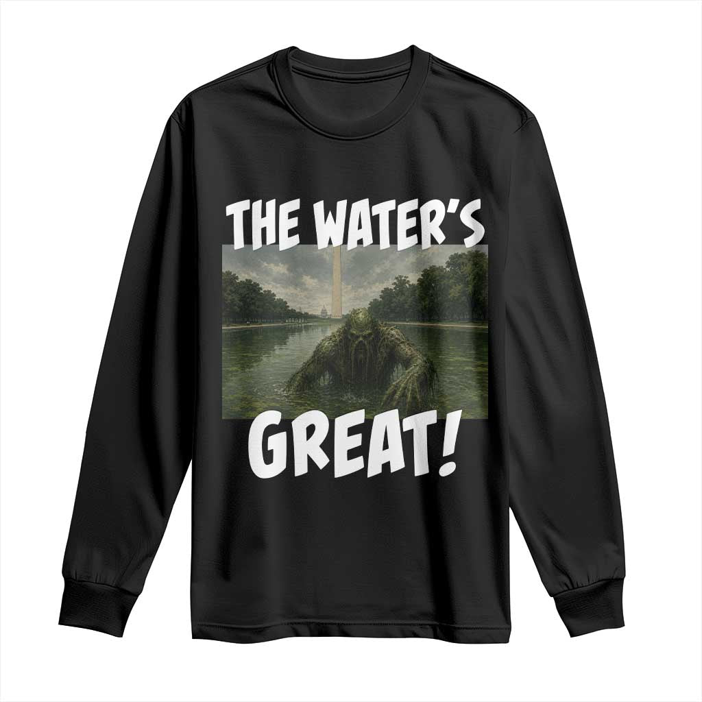 The Water is Great Swamp Monster Reflecting Pool Long Sleeve Shirt Funny Washington DC Algae Creature Meme TS02 Black Print Your Wear