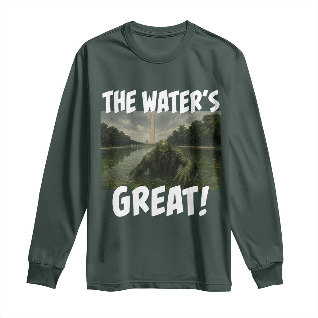 The Water is Great Swamp Monster Reflecting Pool Long Sleeve Shirt Funny Washington DC Algae Creature Meme TS02 Dark Forest Green Print Your Wear