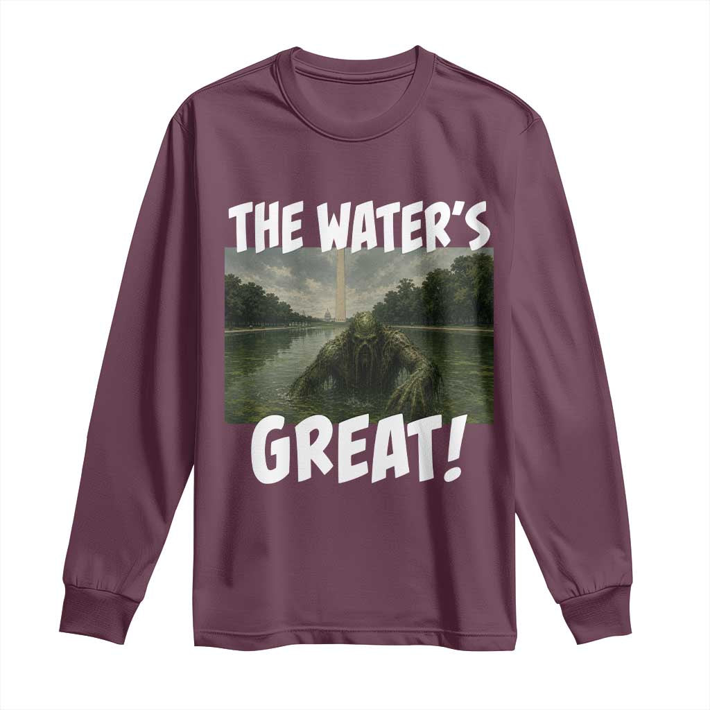 The Water is Great Swamp Monster Reflecting Pool Long Sleeve Shirt Funny Washington DC Algae Creature Meme TS02 Maroon Print Your Wear
