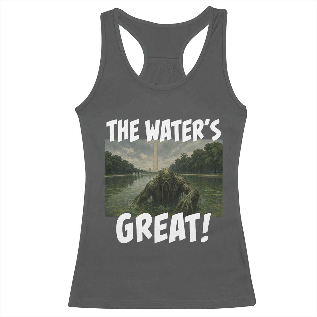 The Water is Great Swamp Monster Reflecting Pool Racerback Tank Top Funny Washington DC Algae Creature Meme TS02 Dark Heather Print Your Wear