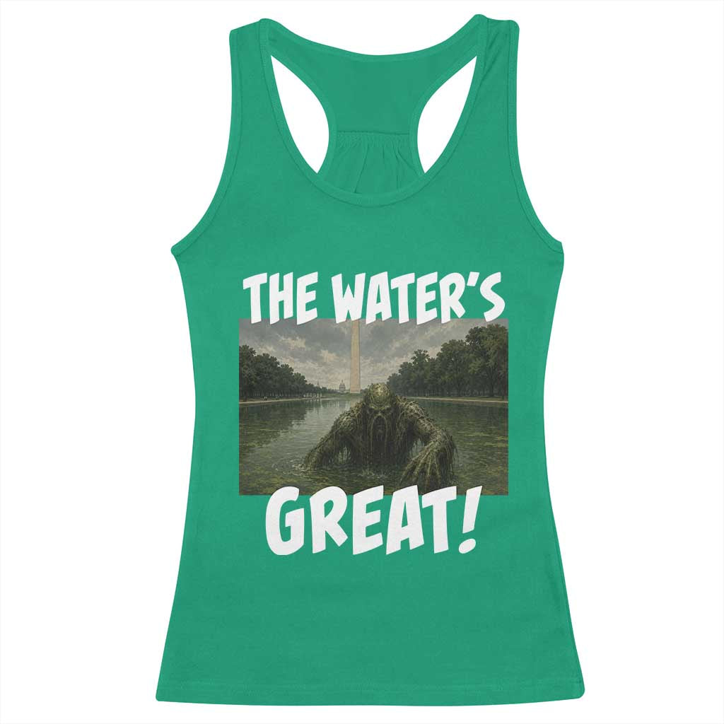 The Water is Great Swamp Monster Reflecting Pool Racerback Tank Top Funny Washington DC Algae Creature Meme TS02 Irish Green Print Your Wear