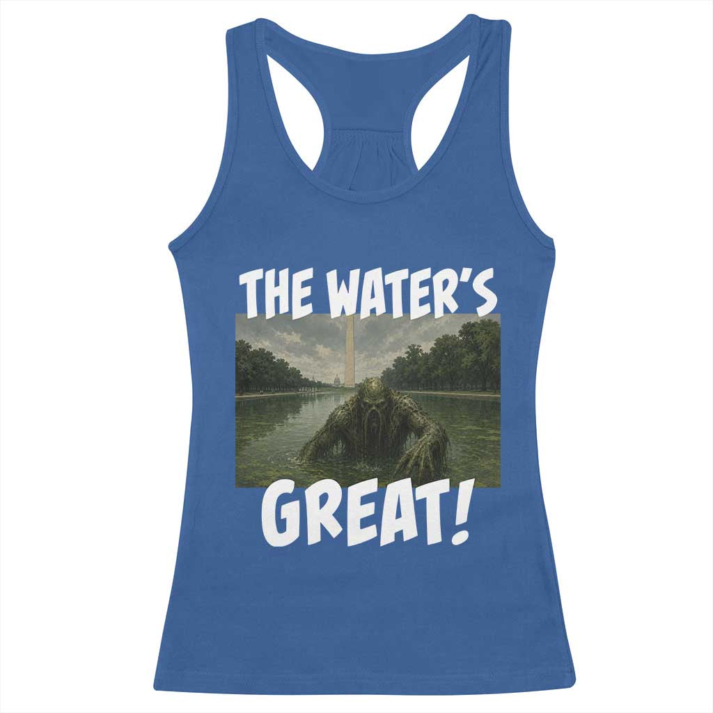The Water is Great Swamp Monster Reflecting Pool Racerback Tank Top Funny Washington DC Algae Creature Meme TS02 Royal Blue Print Your Wear