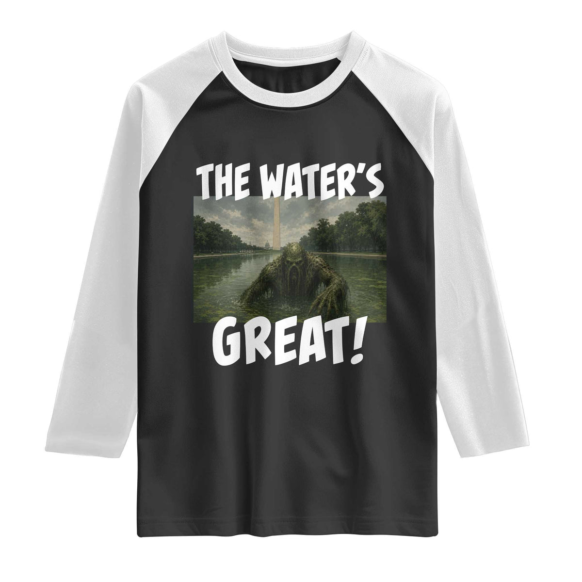 The Water is Great Swamp Monster Reflecting Pool Raglan Shirt Funny Washington DC Algae Creature Meme TS02 Black White Print Your Wear