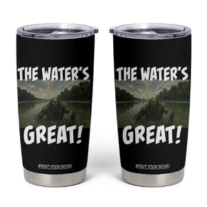 The Water is Great Swamp Monster Reflecting Pool Tumbler Cup Funny Washington DC Algae Creature Meme TS02 Black Print Your Wear