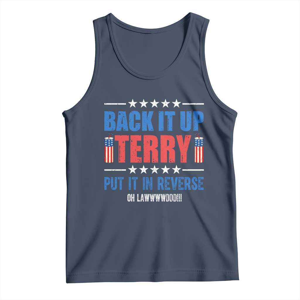 Back It Up Terry Put It In Reverse Oh Lawd Tank Top Funny 4th of July Fireworks Patriotic TS02 Navy Print Your Wear