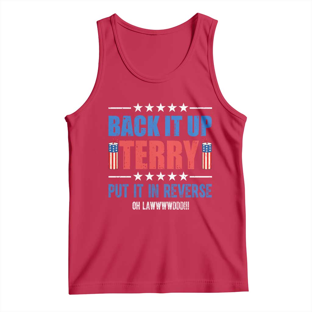 Back It Up Terry Put It In Reverse Oh Lawd Tank Top Funny 4th of July Fireworks Patriotic TS02 Red Print Your Wear