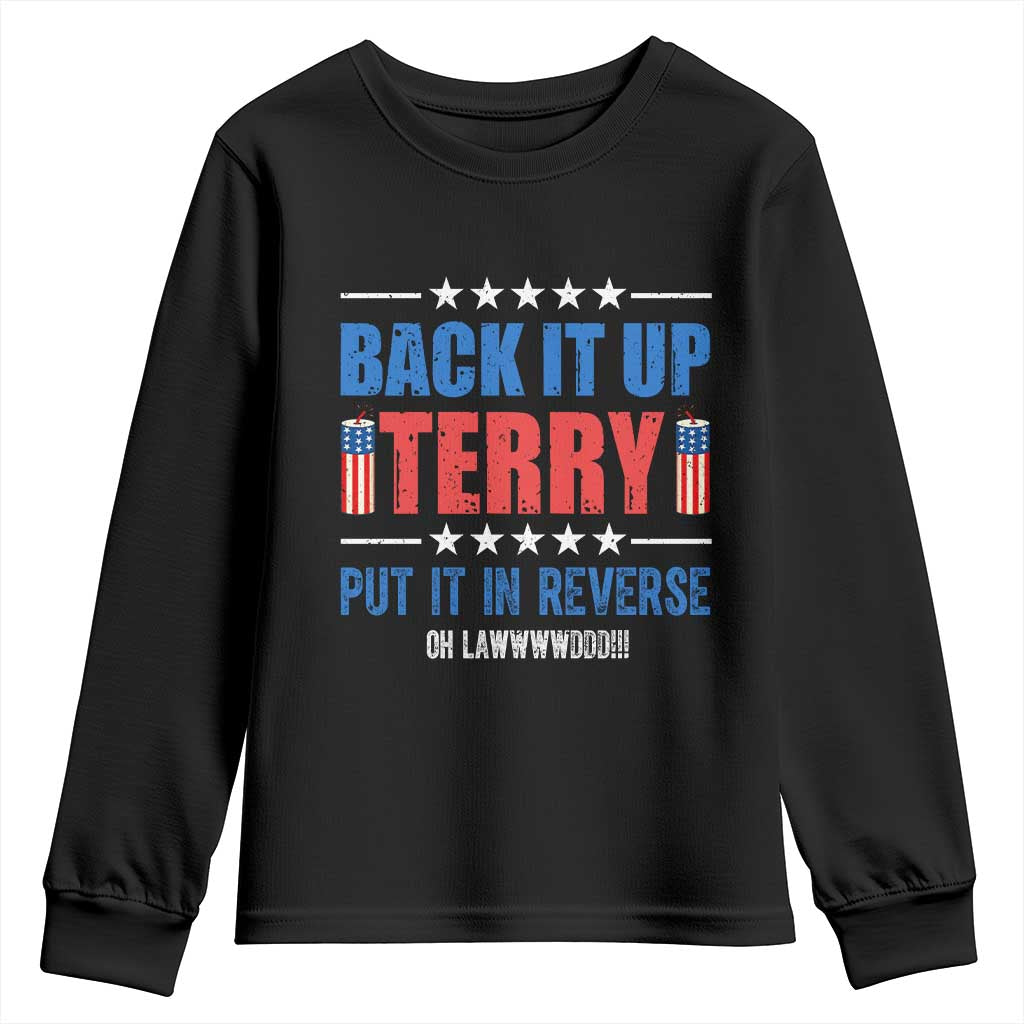 Back It Up Terry Put It In Reverse Oh Lawd Youth Sweatshirt Funny 4th of July Fireworks Patriotic TS02 Black Print Your Wear