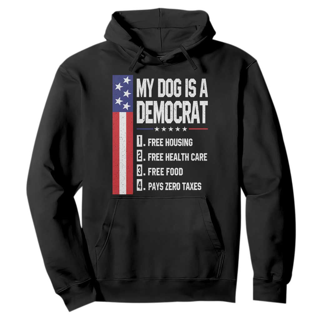 My Dog Is A Democrat Funny Conservative Humor Hoodie Dog Owner Joke Political Satire TS02 Black Print Your Wear