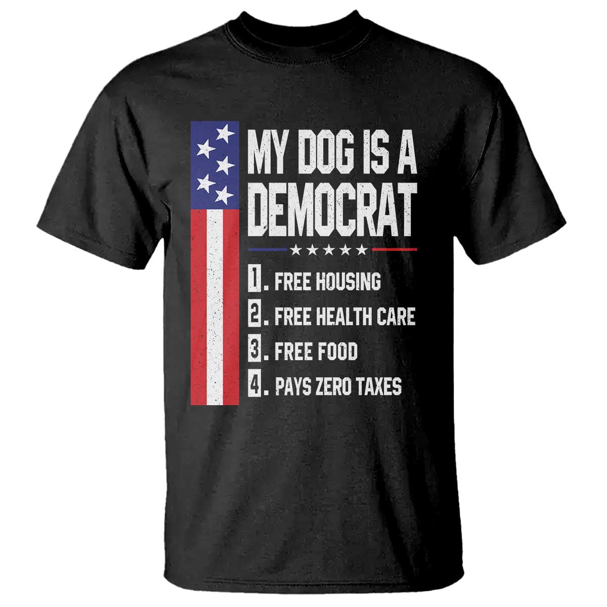 My Dog Is A Democrat Funny Conservative Humor T Shirt Dog Owner Joke Political Satire TS02 Black Print Your Wear
