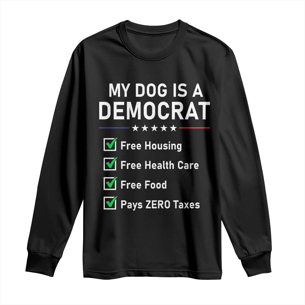 My Dog Is A Democrat Satirical Checklist Long Sleeve Shirt Funny Conservative Humor Dog Owner Gifts TS02 Black Print Your Wear