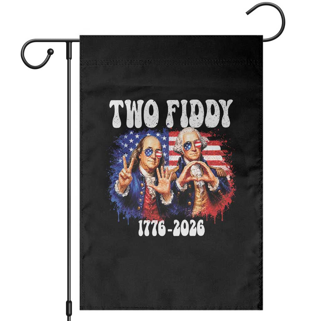 Two Fiddy Founding Fathers 1776 to 2026 Garden Flag Funny Benjamin Franklin and George Washington American Flag Semiquincentennial TS02 Black Print Your Wear