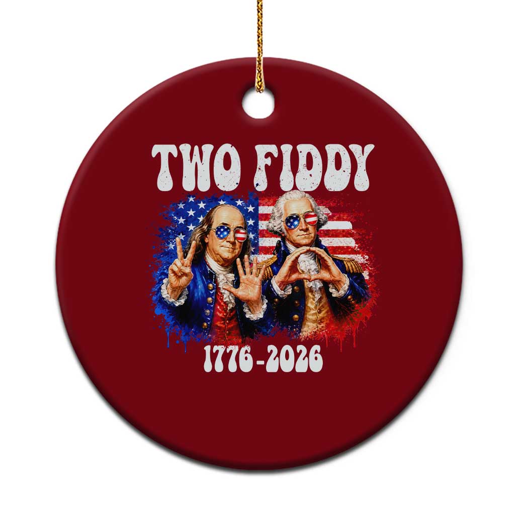 Two Fiddy Founding Fathers 1776 to 2026 Ceramic Ornament Funny Benjamin Franklin and George Washington American Flag Semiquincentennial TS02 1pc Red Print Your Wear