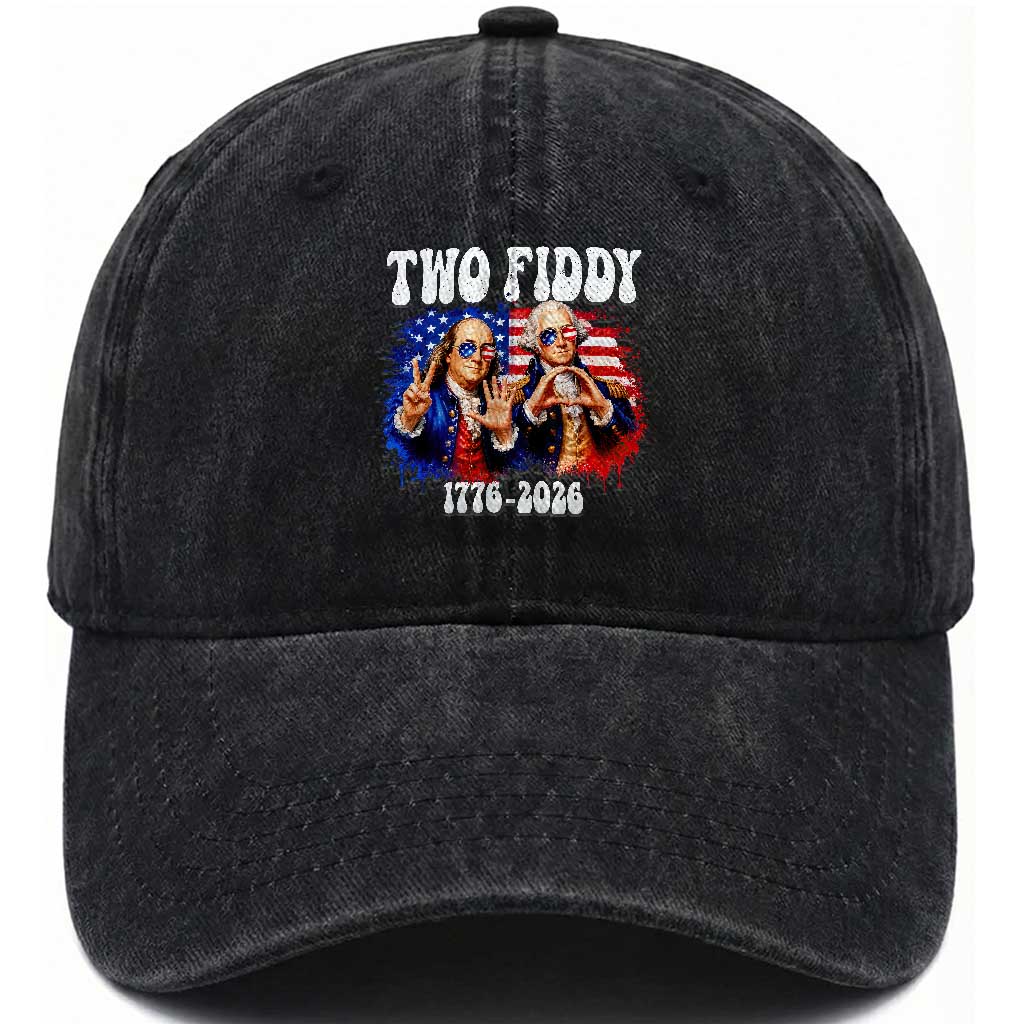 Two Fiddy Founding Fathers 1776 to 2026 Washed Cotton Baseball Cap Funny Benjamin Franklin and George Washington American Flag Semiquincentennial TS02 Print Your Wear