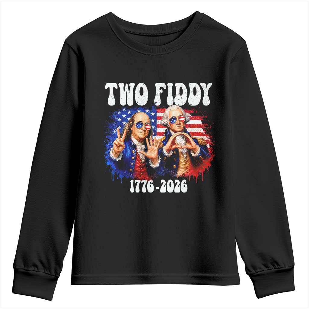 Two Fiddy Founding Fathers 1776 to 2026 Youth Sweatshirt Funny Benjamin Franklin and George Washington American Flag Semiquincentennial TS02 Black Print Your Wear