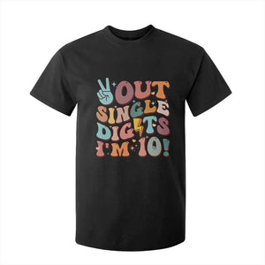 Funny Retro Groovy 10th Birthday T Shirt For Kid Out Single Digits I'm Ten TS02 Black Print Your Wear