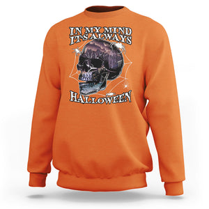 In My Mind It's Always Halloween Scary Night Skull Halloween Sweatshirt TS02 Printyourwear