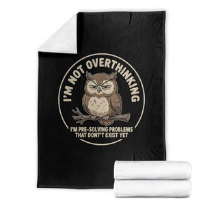 Funny Grumpy Owl Overthinker Throw Blanket Im Not Overthinking Im Pre Solving Problems Introvert Anxiety Humor TS02 Black Print Your Wear
