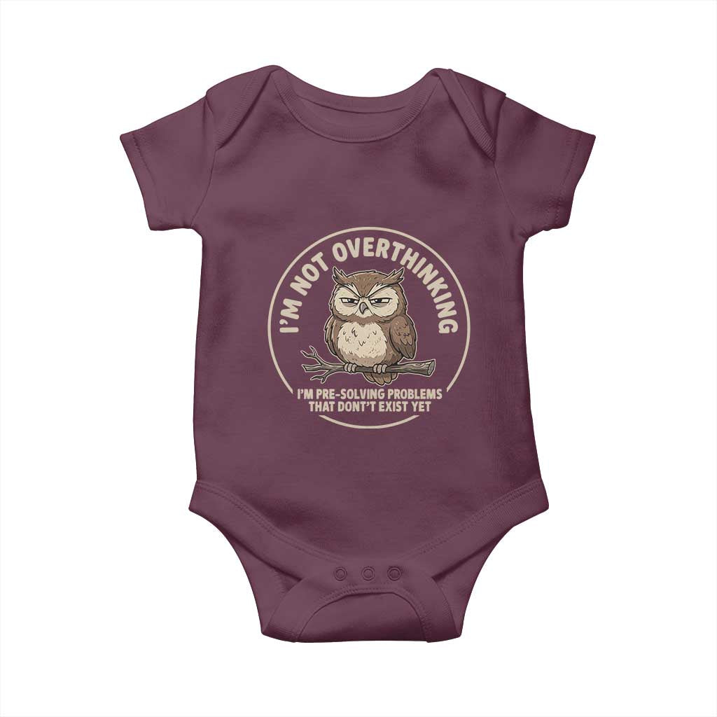Funny Grumpy Owl Overthinker Baby Onesie Im Not Overthinking Im Pre Solving Problems Introvert Anxiety Humor TS02 Maroon Print Your Wear