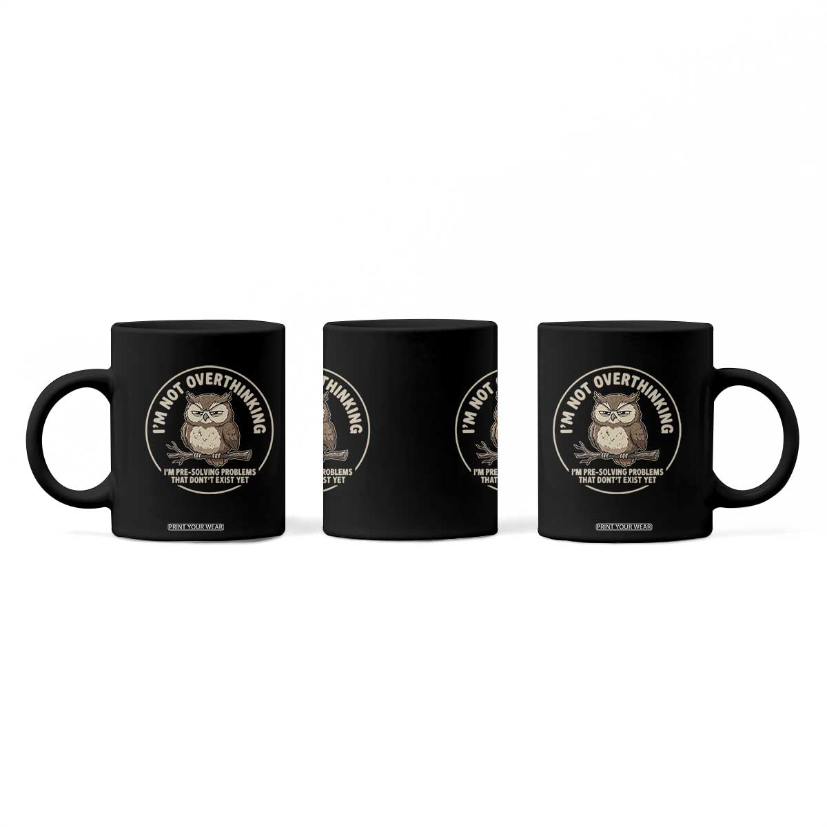 Funny Grumpy Owl Overthinker Coffee Mug Im Not Overthinking Im Pre Solving Problems Introvert Anxiety Humor TS02 Print Your Wear