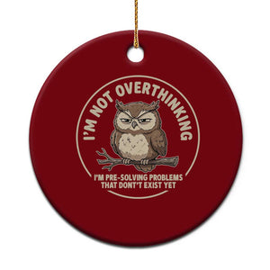 Funny Grumpy Owl Overthinker Ceramic Ornament Im Not Overthinking Im Pre Solving Problems Introvert Anxiety Humor TS02 1pc Red Print Your Wear