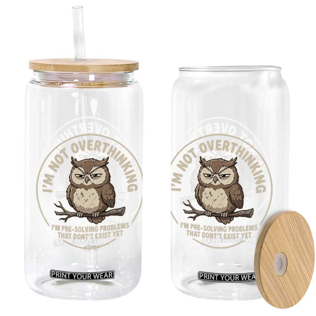 Funny Grumpy Owl Overthinker Glass Can Im Not Overthinking Im Pre Solving Problems Introvert Anxiety Humor TS02 Print Your Wear
