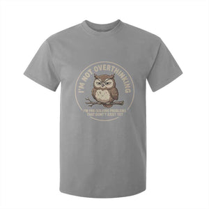 Funny Grumpy Owl Overthinker T Shirt For Kid Im Not Overthinking Im Pre Solving Problems Introvert Anxiety Humor TS02 Sport Gray Print Your Wear