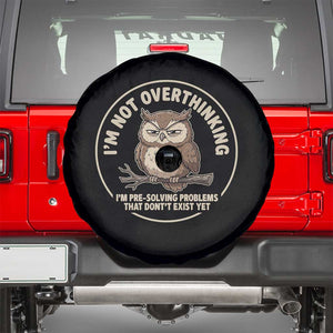 Funny Grumpy Owl Overthinker Spare Tire Cover Im Not Overthinking Im Pre Solving Problems Introvert Anxiety Humor TS02 Black Print Your Wear
